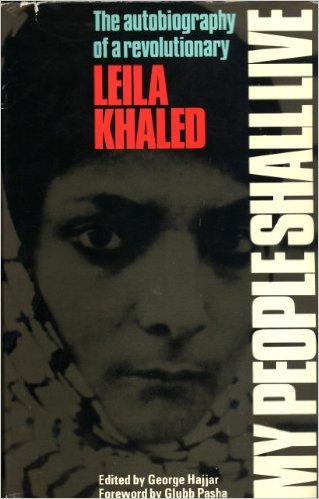 LEILA KHALED: MY PEOPLE SHALL LIVE – 1971