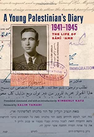 A Young Palestinian’s Diary, 1941-1945: The Life of Sami ‘Amr