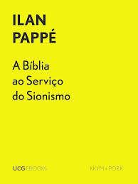 A Bíblia ao Serviço do Sionismo (Ilan Pappé)
