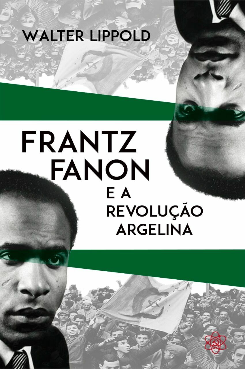 Frantz Fanon e a revolução argelina (Walter Lippold)