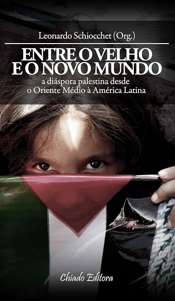 Entre o velho e o novo mundo a diáspora palestina desde o Oriente Médio à América Latina