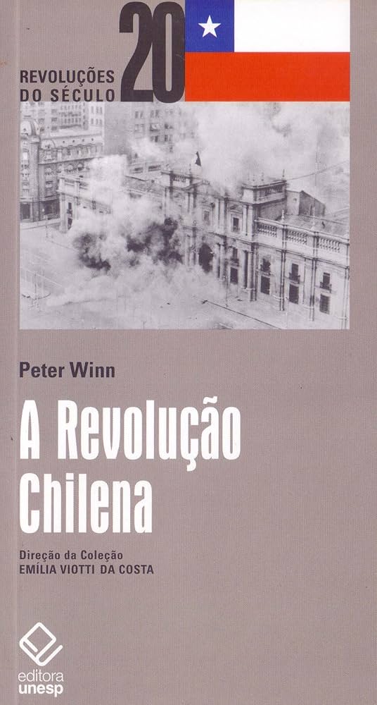 A Revolução Chilena (Peter Winn)
