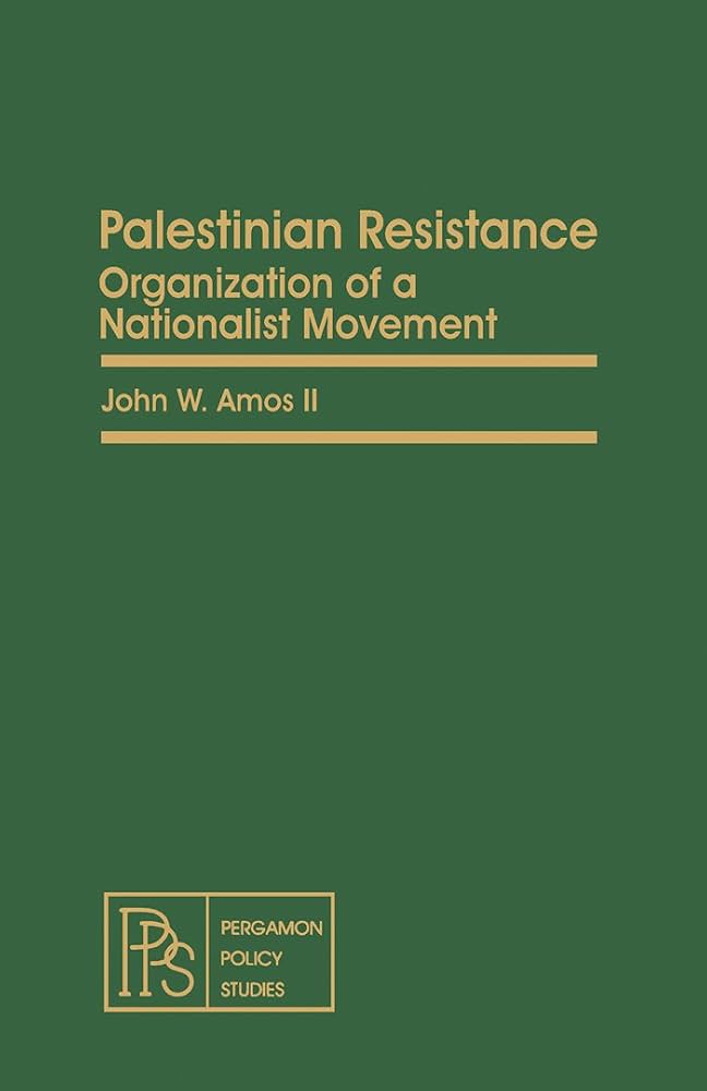 Palestinian Resistance. Organization of a Nationalist Movement