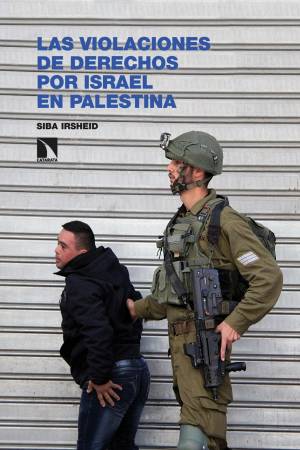 Las violaciones de derechos por Israel en Palestina claves históricas y jurídicas
