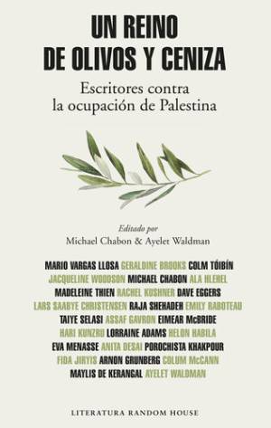 Un reino de olivos y ceniza escritores contra la ocupación de Palestina